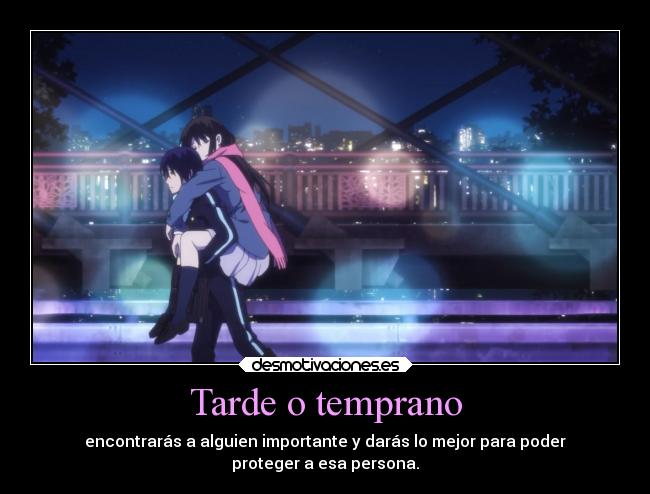 carteles amor anime tarde temprano noragami romance fidelidad pixilin desmotivaciones