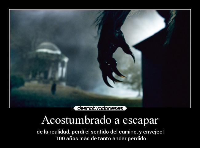 Acostumbrado a escapar -