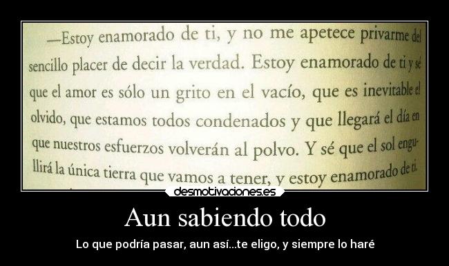 Aun sabiendo todo -