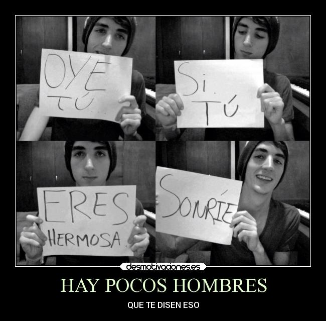 HAY POCOS HOMBRES - 