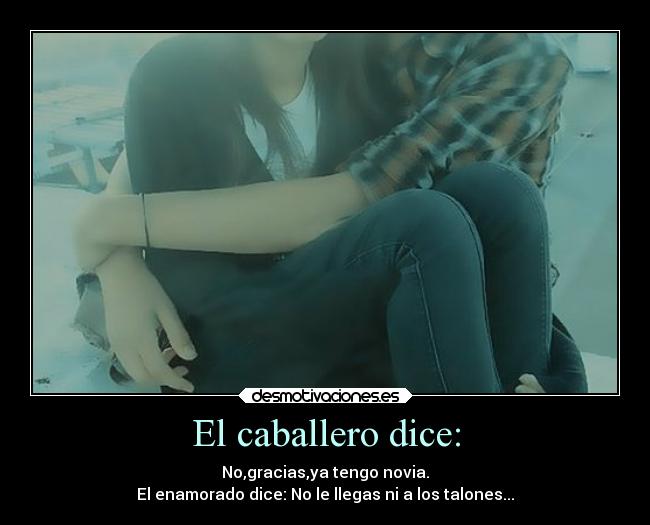 El caballero dice: -