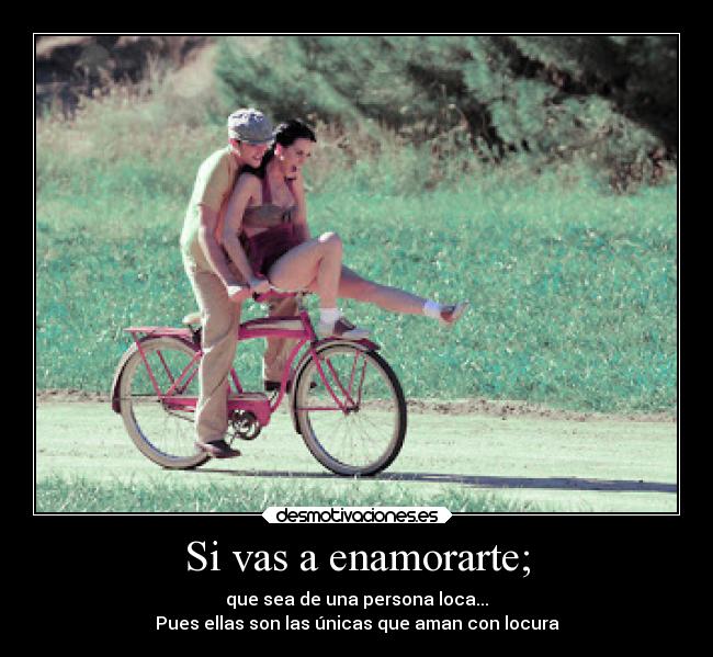 Si vas a enamorarte; -