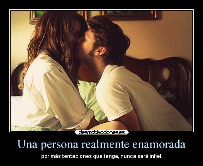 Una persona realmente enamorada -