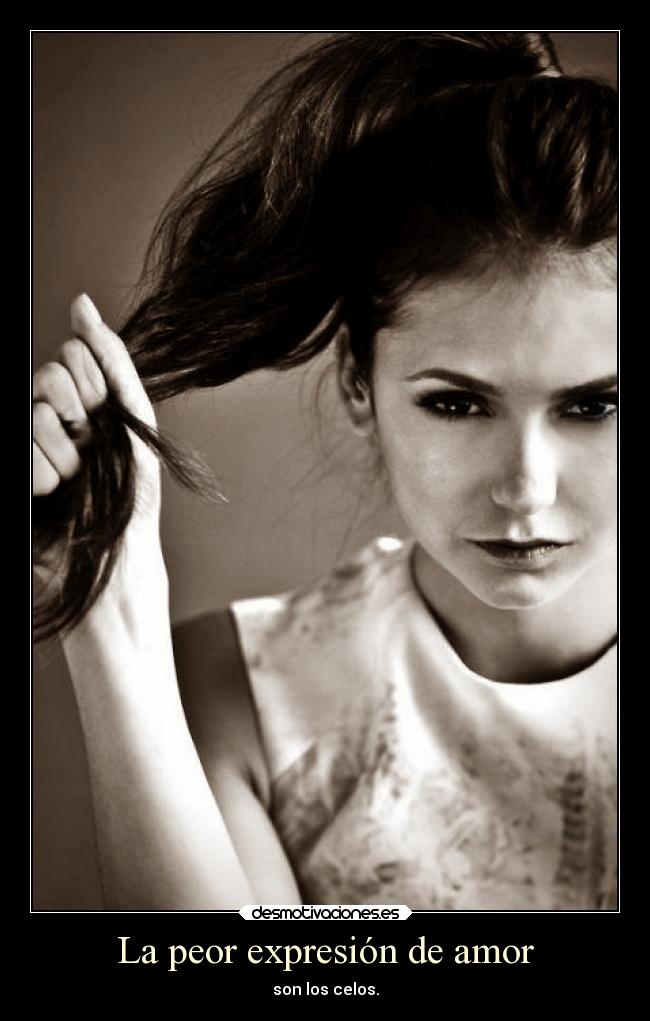 carteles amor dolor amor celos desmotivaciones