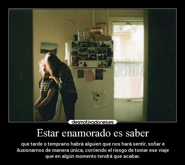 Estar enamorado es saber - 