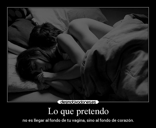 Lo que pretendo -