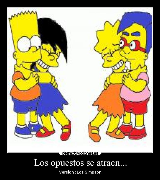 Los opuestos se atraen... - Version : Los Simpson