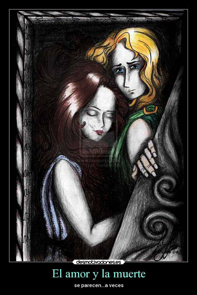 El amor y la muerte - se parecen...a veces