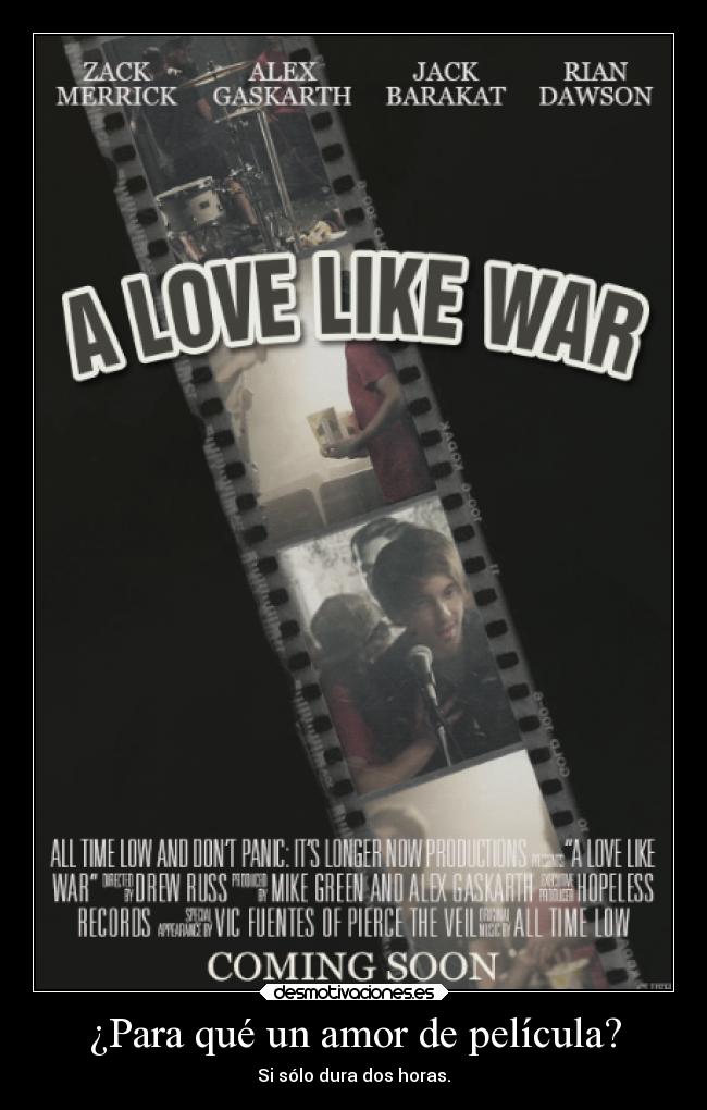 ¿Para qué un amor de película? - Si sólo dura dos horas.