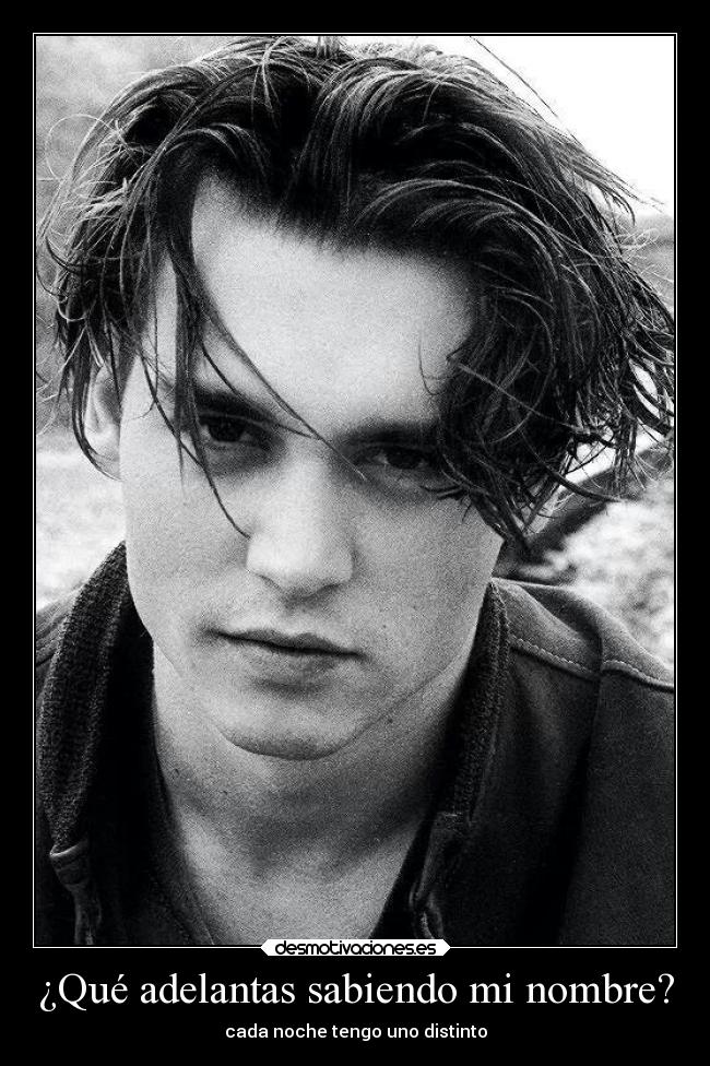 ¿Qué adelantas sabiendo mi nombre? - cada noche tengo uno distinto