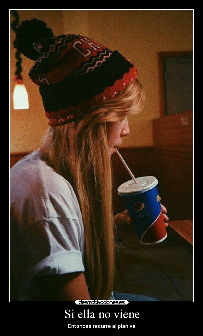 Si ella no viene -