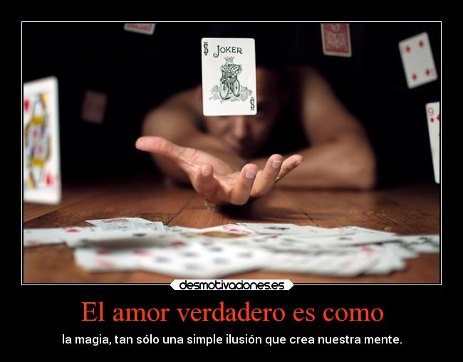 El amor verdadero es como - 