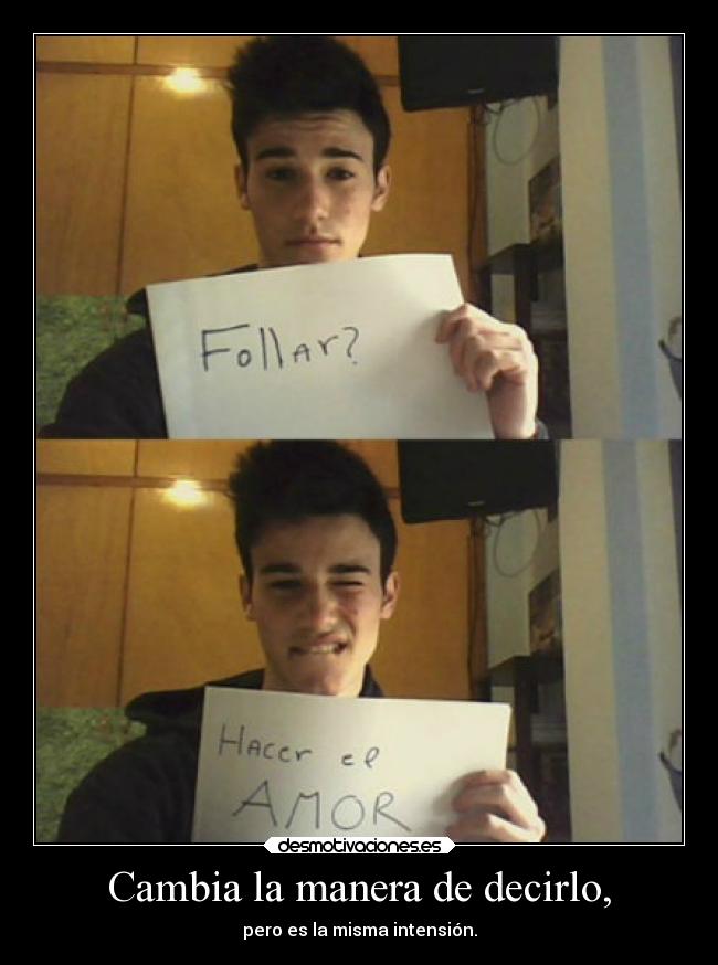 Cambia la manera de decirlo, - 