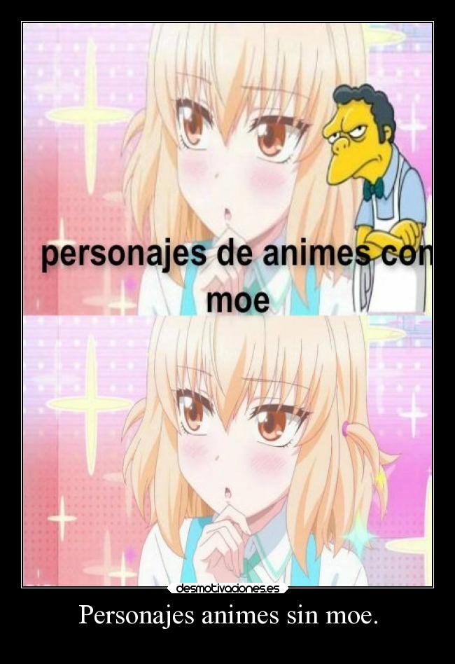 Personajes animes sin moe. -