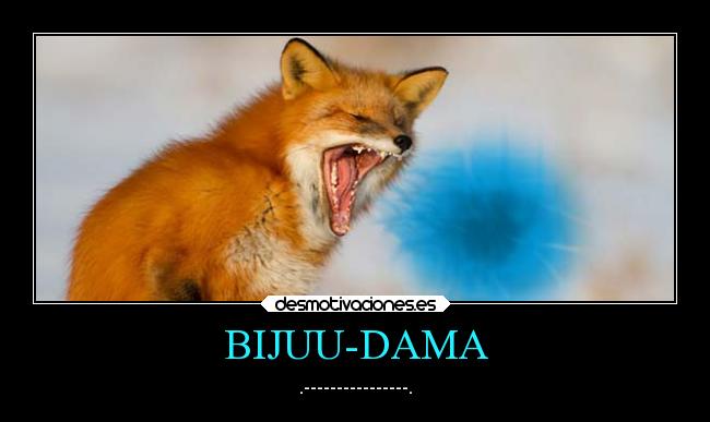 BIJUU-DAMA -