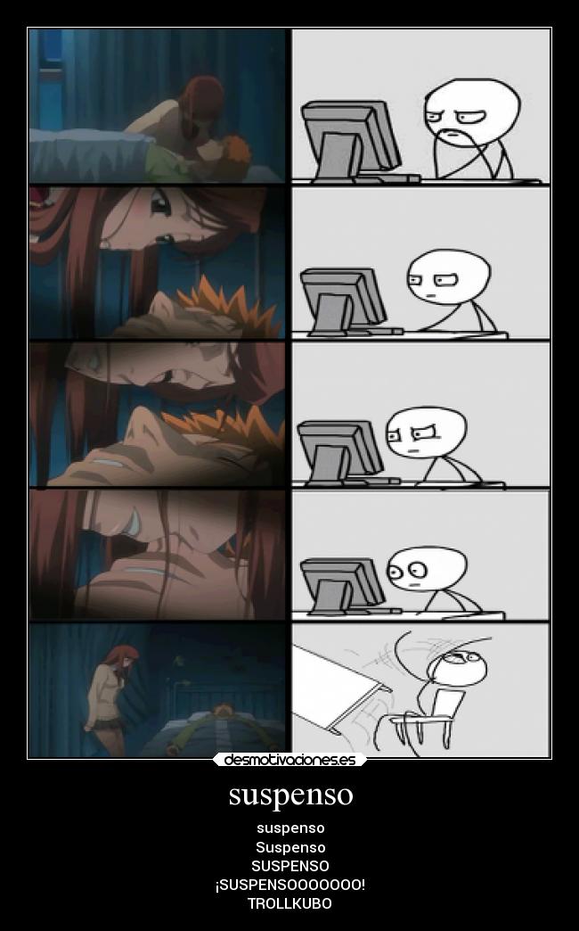 suspenso - suspenso
Suspenso
SUSPENSO
¡SUSPENSOOOOOOO!
TROLLKUBO