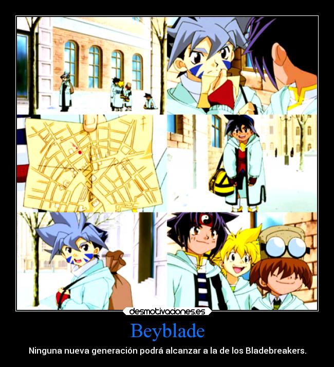 Beyblade - Ninguna nueva generación podrá alcanzar a la de los Bladebreakers.