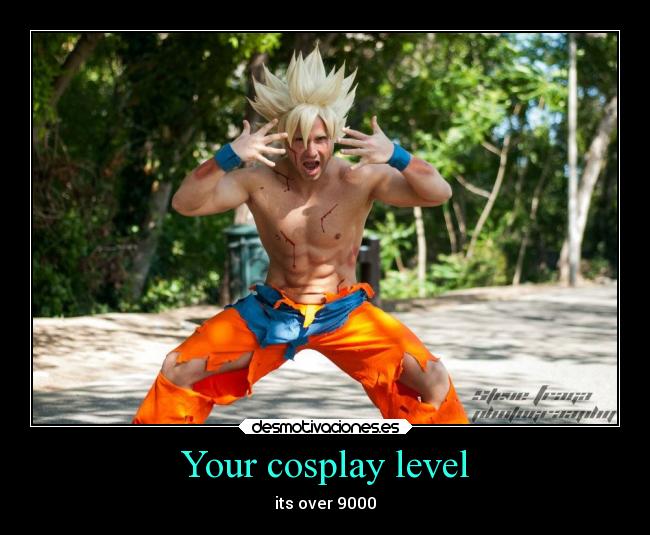 Your cosplay level -