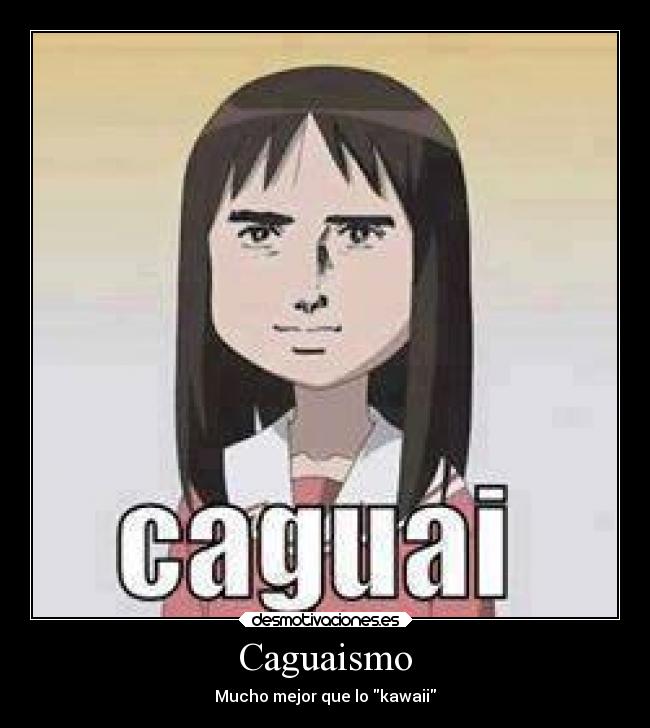 Caguaismo - Mucho mejor que lo kawaii