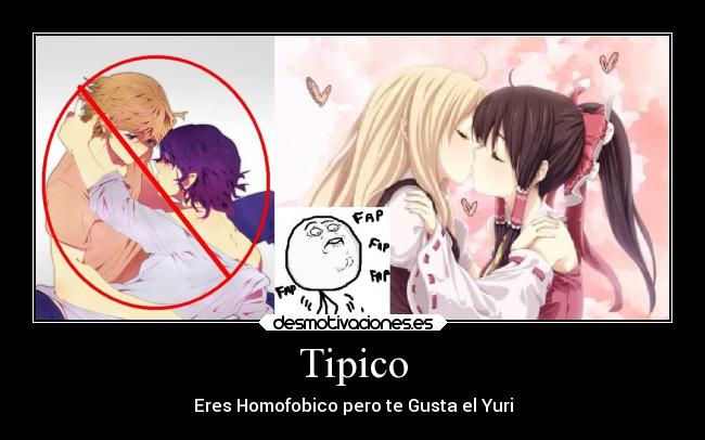 Tipico - Eres Homofobico pero te Gusta el Yuri