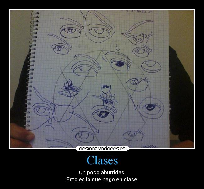 Clases - Un poco aburridas.
Esto es lo que hago en clase.