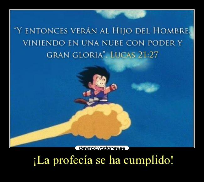 ¡La profecía se ha cumplido! -