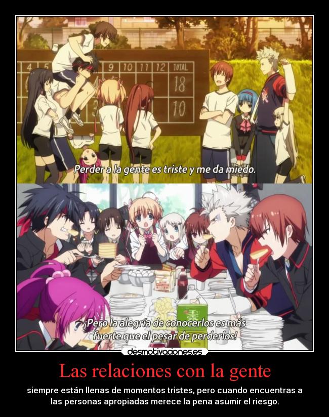 Las relaciones con la gente - siempre están llenas de momentos tristes, pero cuando encuentras a
las personas apropiadas merece la pena asumir el riesgo.