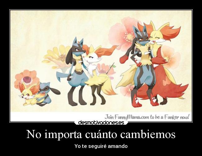 No importa cuánto cambiemos -