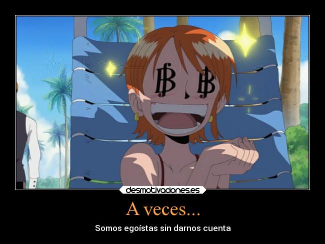 A veces... - Somos egoístas sin darnos cuenta