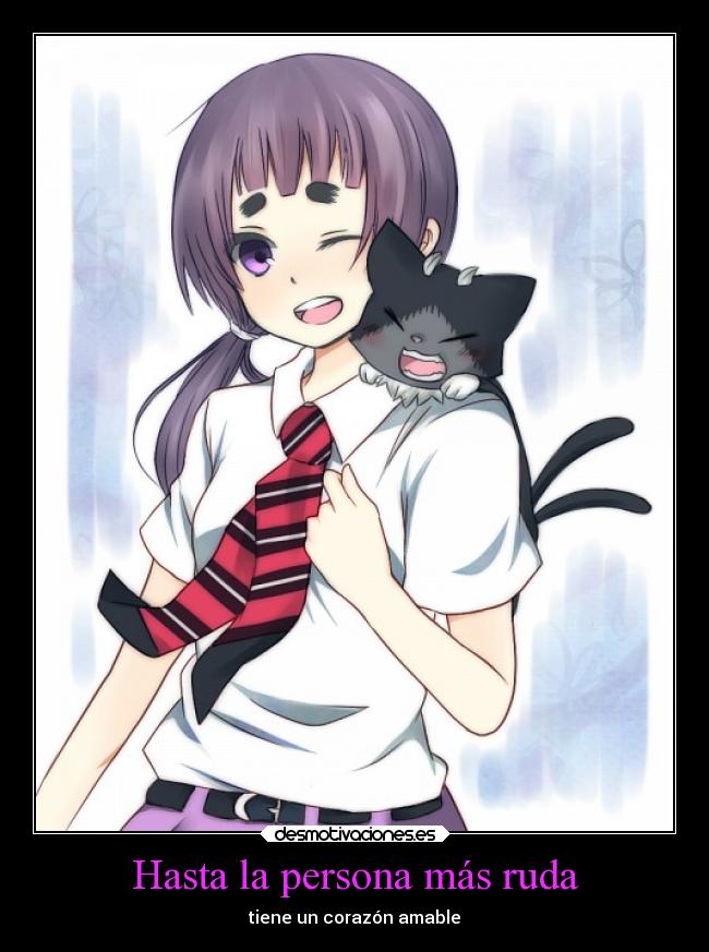 Hasta la persona más ruda - tiene un corazón amable