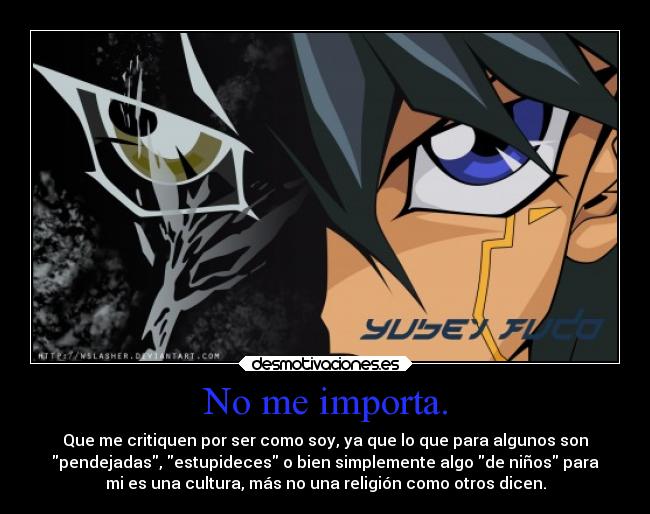 No me importa. -