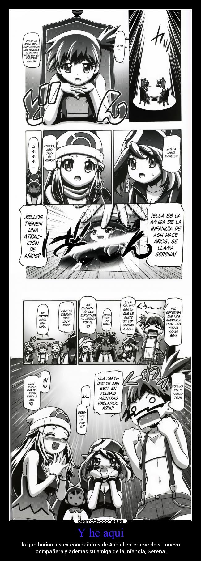 Y he aqui - lo que harian las ex compañeras de Ash al enterarse de su nueva
compañera y ademas su amiga de la infancia, Serena.