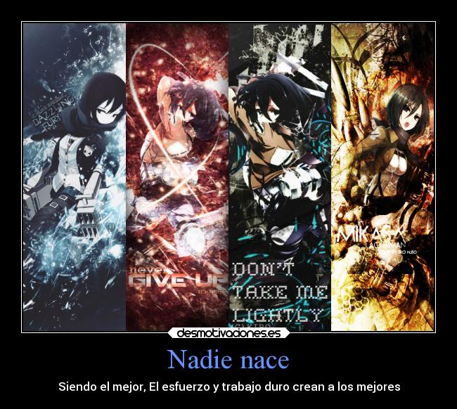 Nadie nace - Siendo el mejor, El esfuerzo y trabajo duro crean a los mejores