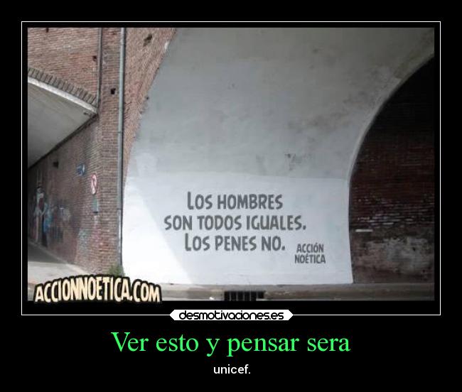 Ver esto y pensar sera - 