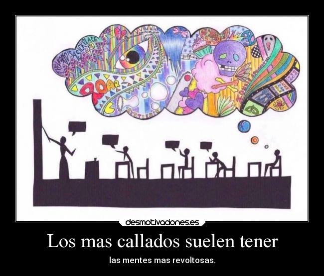 Los mas callados suelen tener -