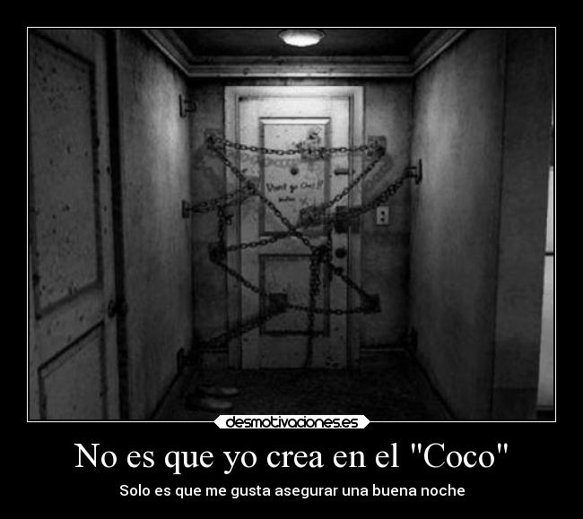 No es que yo crea en el Coco - 