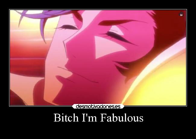 Bitch Im Fabulous - 