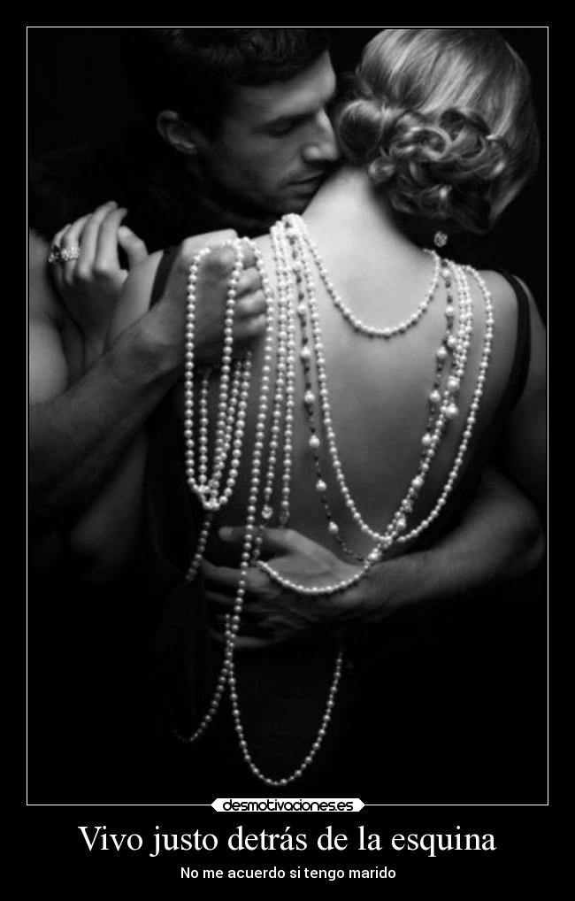 Vivo justo detrás de la esquina - No me acuerdo si tengo marido