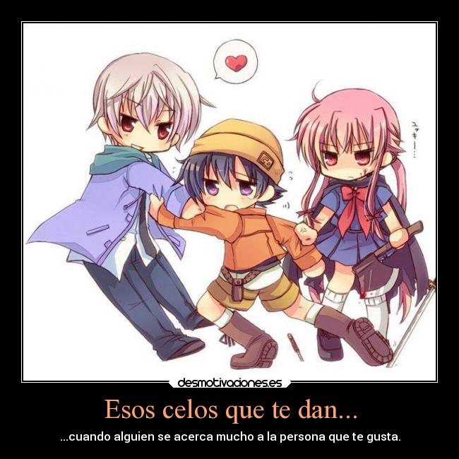 carteles celos amor celos anime mirai nikki gasai yuno akise aru amano yukkiteru desmotivaciones