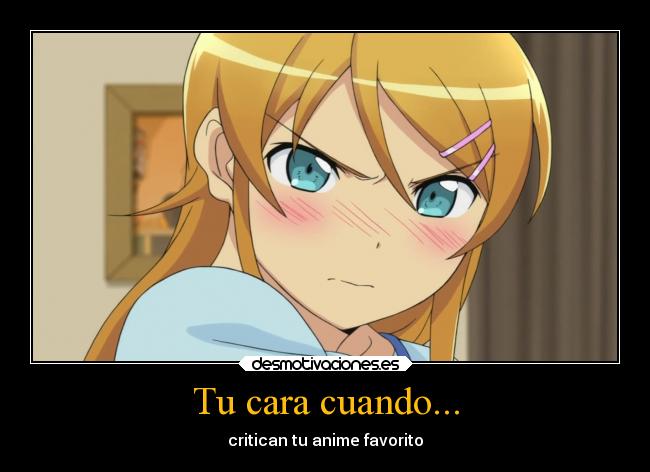 Tu cara cuando... - critican tu anime favorito