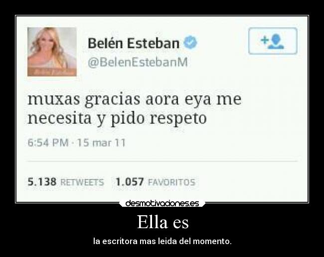 Ella es - la escritora mas leida del momento.