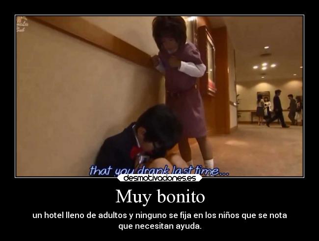 Muy bonito - un hotel lleno de adultos y ninguno se fija en los niños que se nota
que necesitan ayuda.