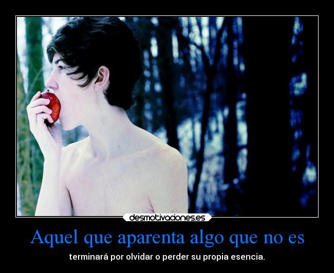 Aquel que aparenta algo que no es - 