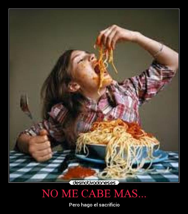 NO ME CABE MAS... -