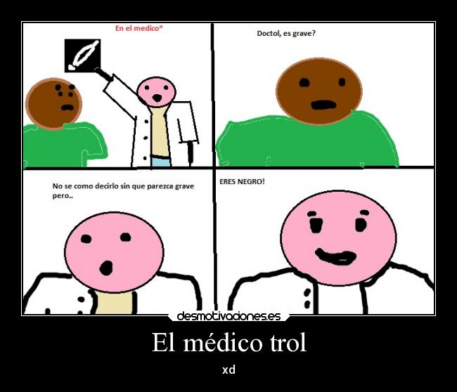 El médico trol - xd