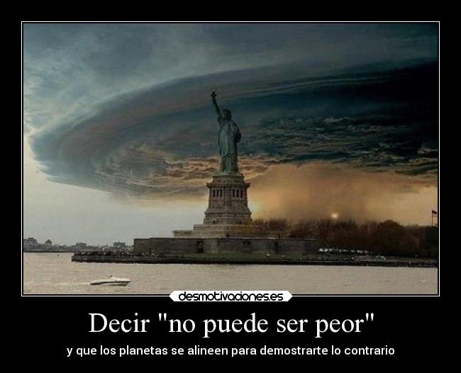 Decir no puede ser peor - 