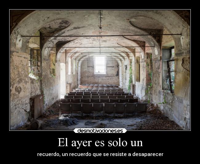 El ayer es solo un - 