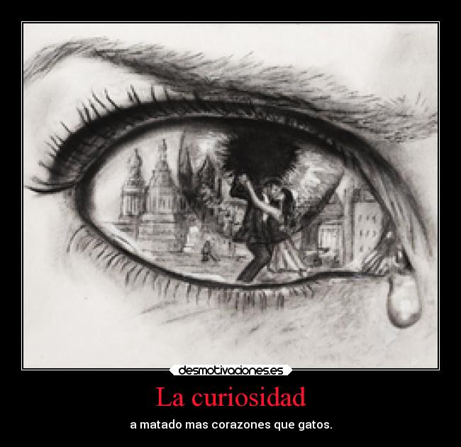 La curiosidad -