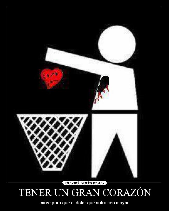 TENER UN GRAN CORAZÓN -