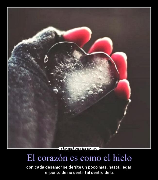 El corazón es como el hielo -